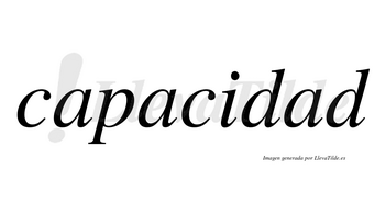 Capacidad  no lleva tilde con vocal tónica en la tercera «a»