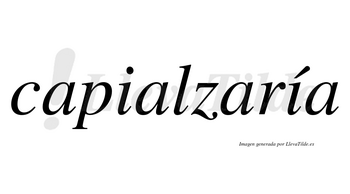 Capialzaría  lleva tilde con vocal tónica en la segunda «i»