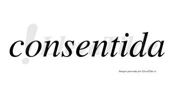 Consentida no lleva tilde con vocal tónica en la «i»