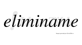 Eliminame no lleva tilde con vocal tónica en la «a»