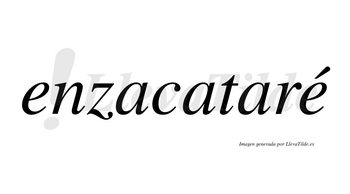 Enzacataré  lleva tilde con vocal tónica en la segunda «e»