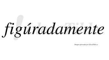 Figúradamente lleva tilde con vocal tónica en la «u»
