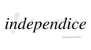 Independice no lleva tilde con vocal tónica en la segunda «i»