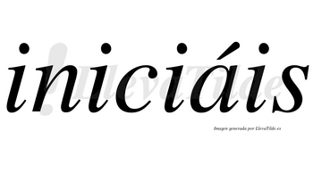 Iniciáis  lleva tilde con vocal tónica en la «a»