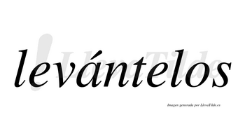 Levántelos  lleva tilde con vocal tónica en la «a»