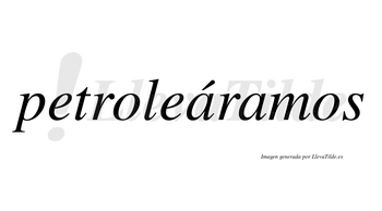 Petroleáramos  lleva tilde con vocal tónica en la primera «a»