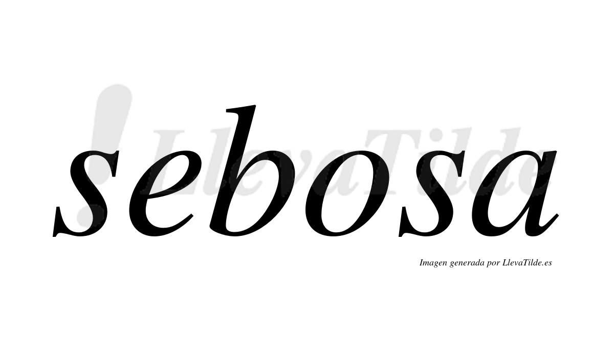 ¿Lleva tilde sebosa? | LlevaTilde.es