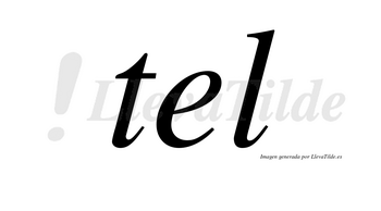 Tel no lleva tilde con vocal tónica en la «e»