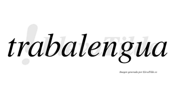 Trabalengua  no lleva tilde con vocal tónica en la «e»