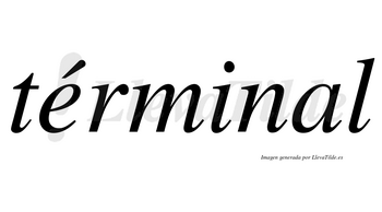 Términal lleva tilde con vocal tónica en la «e»