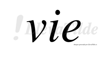 Vie  no lleva tilde con vocal tónica en la «e»