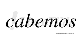 Cabemos no lleva tilde con vocal tónica en la «e»