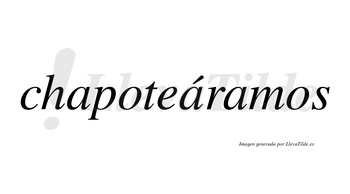 Chapoteáramos  lleva tilde con vocal tónica en la segunda «a»