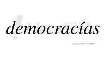Democracías  lleva tilde con vocal tónica en la «i»