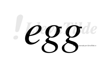 Egg  no lleva tilde con vocal tónica en la «e»