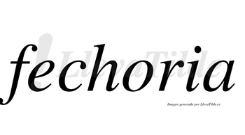 Fechoria  no lleva tilde con vocal tónica en la «o»