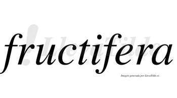 Fructifera  no lleva tilde con vocal tónica en la «e»