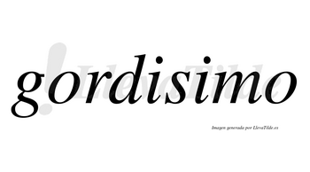 Gordisimo no lleva tilde con vocal tónica en la segunda «i»