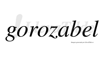 Gorozabel  no lleva tilde con vocal tónica en la «e»