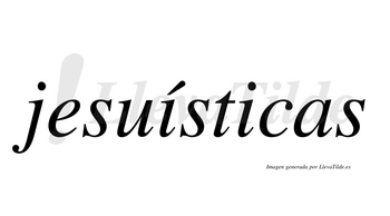 Jesuísticas  lleva tilde con vocal tónica en la primera «i»