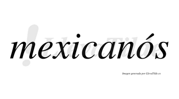 Mexicanós lleva tilde con vocal tónica en la «o»
