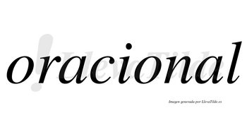 Oracional no lleva tilde con vocal tónica en la segunda «a»
