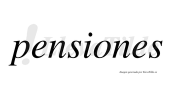 Pensiones  no lleva tilde con vocal tónica en la «o»