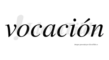 Vocación  lleva tilde con vocal tónica en la segunda «o»