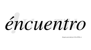 Éncuentro lleva tilde con vocal tónica en la primera «e»