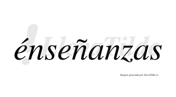 Énseñanzas  lleva tilde con vocal tónica en la primera «e»