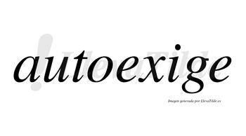 Autoexige no lleva tilde con vocal tónica en la «i»
