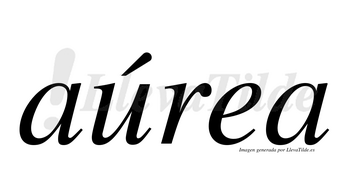 Aúrea  lleva tilde con vocal tónica en la «u»
