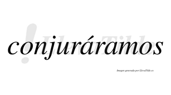 Conjuráramos  lleva tilde con vocal tónica en la primera «a»