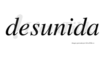 Desunida no lleva tilde con vocal tónica en la «i»