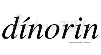 Dínorin  lleva tilde con vocal tónica en la primera «i»