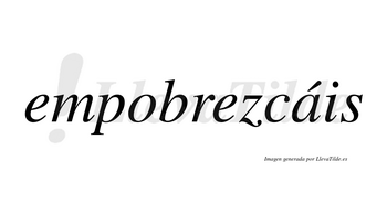 Empobrezcáis  lleva tilde con vocal tónica en la «a»