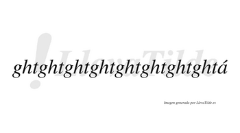 Ghtghtghtghtghtghtghtghtá  lleva tilde con vocal tónica en la «a»