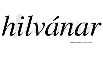 Hilvánar lleva tilde con vocal tónica en la primera «a»