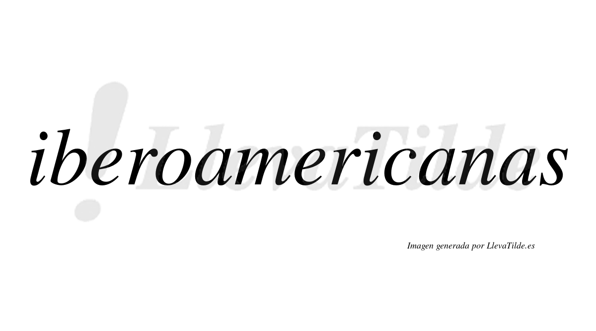 Iberoamericanas  no lleva tilde con vocal tónica en la segunda "a"