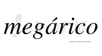 Megárico  lleva tilde con vocal tónica en la «a»