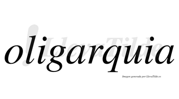 Oligarquia  no lleva tilde con vocal tónica en la primera «a»