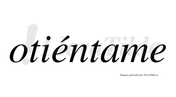 Otiéntame  lleva tilde con vocal tónica en la primera «e»