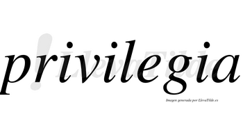 Privilegia no lleva tilde con vocal tónica en la «e»