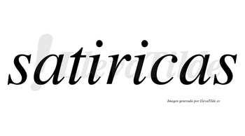 Satiricas no lleva tilde con vocal tónica en la segunda «i»