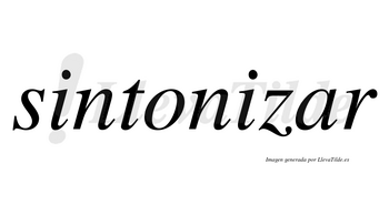 Sintonizar no lleva tilde con vocal tónica en la «a»