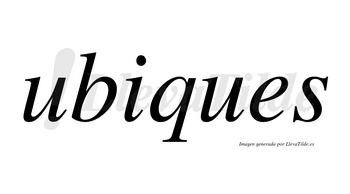 Ubiques no lleva tilde con vocal tónica en la «i»