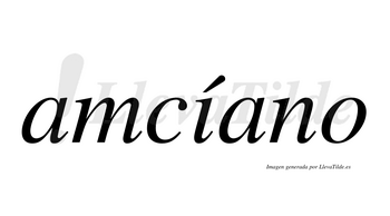 Amcíano  lleva tilde con vocal tónica en la «i»