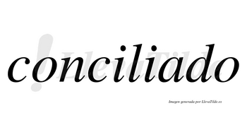 Conciliado no lleva tilde con vocal tónica en la «a»
