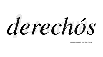 Derechós lleva tilde con vocal tónica en la «o»