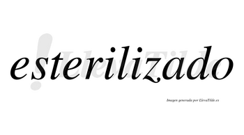 Esterilizado no lleva tilde con vocal tónica en la «a»